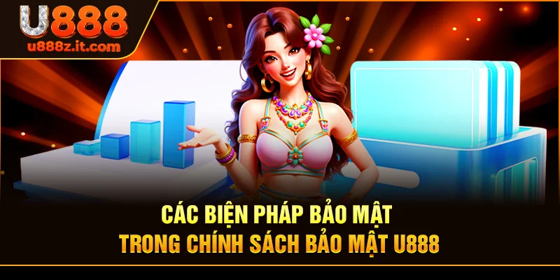 Các Biện Pháp Bảo Mật Trong Chính sách bảo mật U888