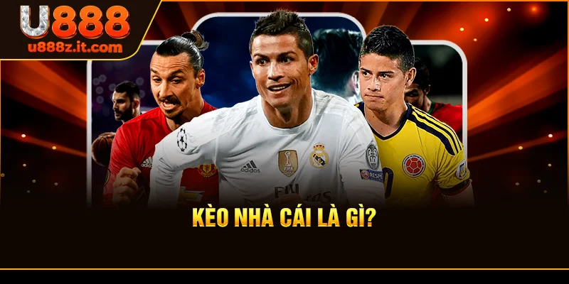 Kèo Nhà Cái Là Gì?