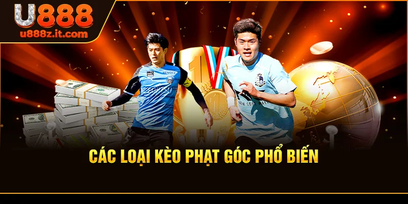 Các Loại Kèo Phạt Góc Phổ Biến