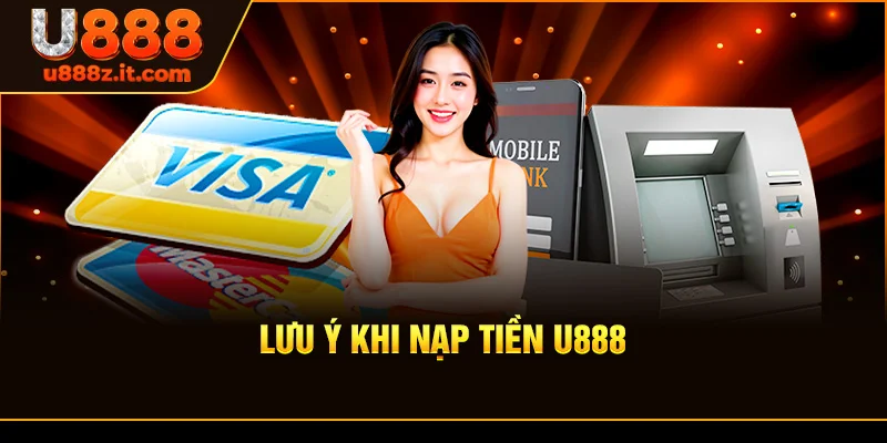 Lưu Ý Khi Nạp tiền U888