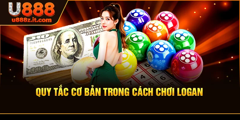 Quy Tắc Cơ Bản Trong Cách chơi Logan