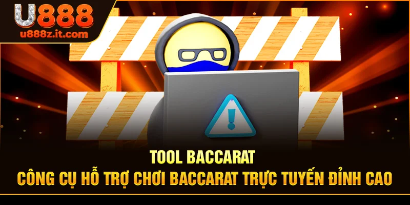 Tool Baccarat - Công Cụ Hỗ Trợ Chơi Baccarat Trực Tuyến Đỉnh Cao